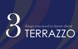 3 Things You Need to Know About Terrazzo