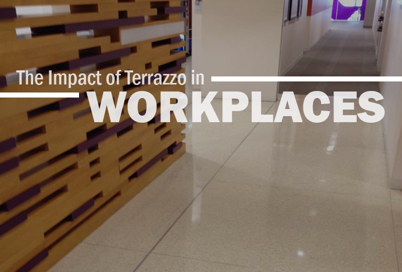 The Impact of Terrazzo In Workplaces